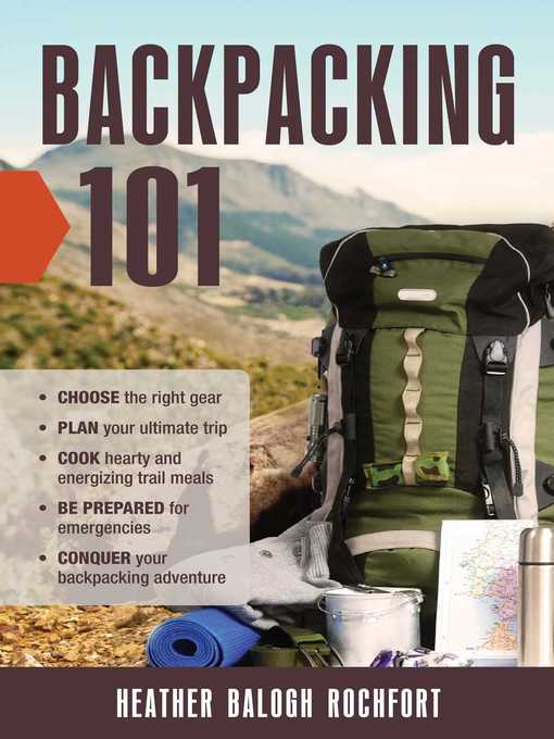 Title details for Backpacking 101 by Heather Balogh Rochfort - Wait list